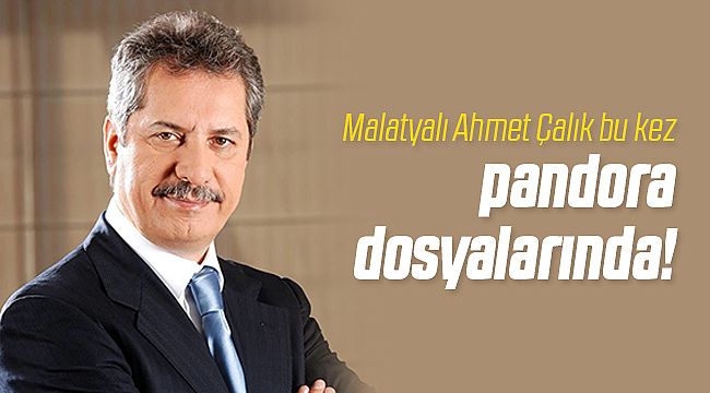 calik holding bu kez pandora belgelerinde www malatyadan com malatya haber sitesi